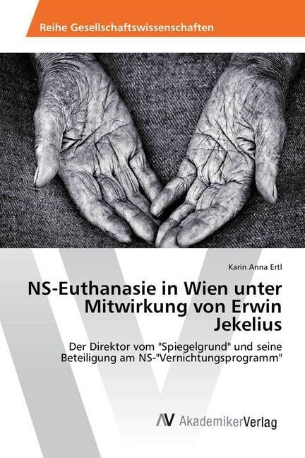 NS-Euthanasie in Wien unter Mitwirkung von Erwin Jekelius (Paperback)