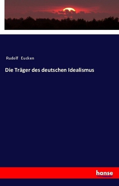 Die Tr?er des deutschen Idealismus (Paperback)