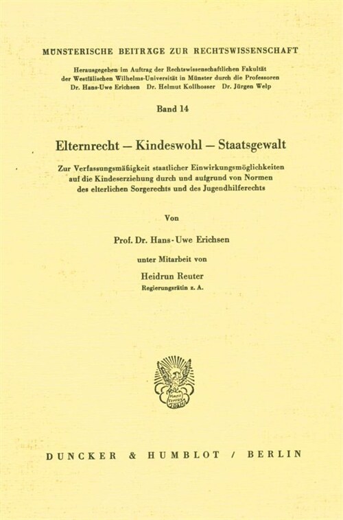 Elternrecht - Kinderwohl - Staatsgewalt: Zur Verfassungsmassigkeit Staatlicher Einwirkungsmoglichkeiten Auf Die Kindeserziehung Durch Und Aufgrund Von (Paperback)