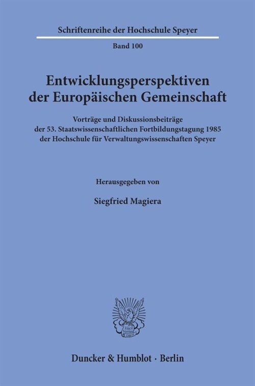 Entwicklungsperspektiven Der Europaischen Gemeinschaft: Vortrage Und Diskussionsbeitrage Der 53. Staatswissenschaftlichen Fortbildungstagung 1985 Der (Paperback)