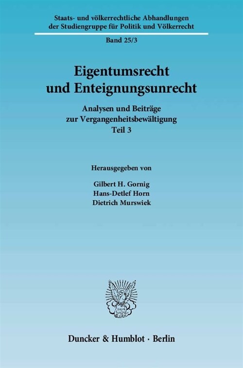 Eigentumsrecht Und Enteignungsunrecht: Analysen Und Beitrage Zur Vergangenheitsbewaltigung, Teil 3 (Paperback)