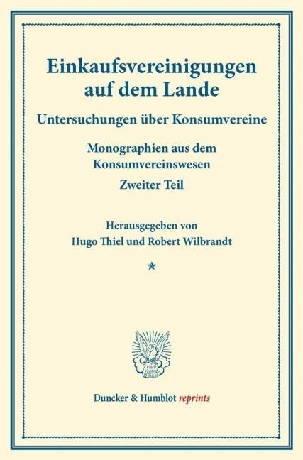 Einkaufsvereinigungen Auf Dem Lande: Untersuchungen Uber Konsumvereine. Hrsg. Von Hugo Thiel / Robert Wilbrandt. Monographien Aus Dem Konsumvereinswes (Paperback)