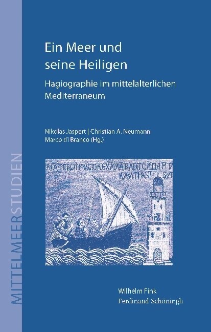Ein Meer Und Seine Heiligen: Hagiographie Im Mittelalterlichen Mediterraneum (Hardcover)