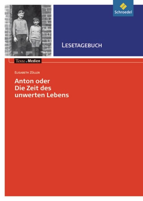 Elisabeth Zoller Anton oder die Zeit des unwerten Lebens, Lesetagebuch (Pamphlet)