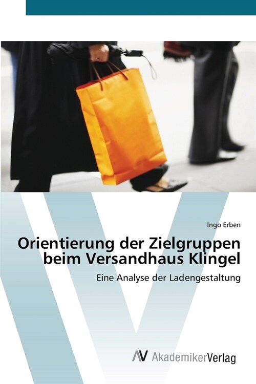 Orientierung der Zielgruppen beim Versandhaus Klingel (Paperback)