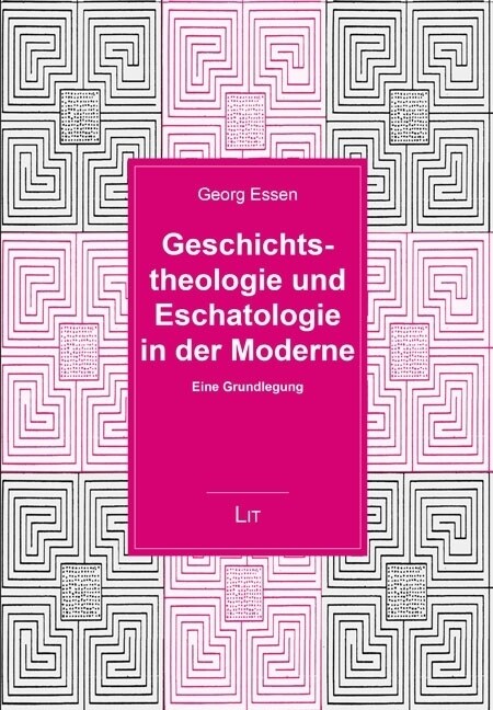 Geschichtstheologie und Eschatologie in der Moderne (Paperback)