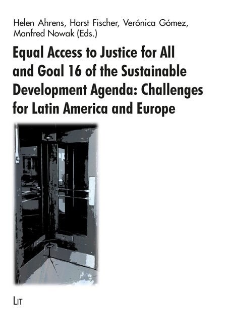 Equal Access to Justice for All and Goal 16 of the Sustainable Development Agenda, 22: Challenges for Latin America and Europe (Paperback)
