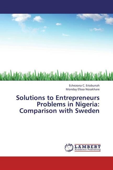 Solutions to Entrepreneurs Problems in Nigeria: Comparison with Sweden (Paperback)