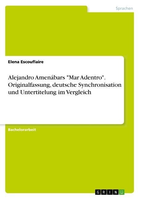 Alejandro Amen?ars Mar Adentro. Originalfassung, deutsche Synchronisation und Untertitelung im Vergleich (Paperback)
