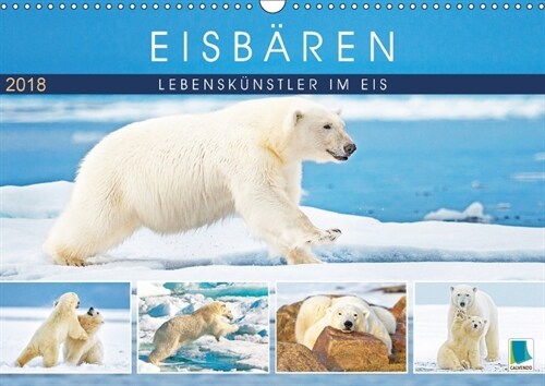 Eisbaren: Lebenskunstler im Eis (Wandkalender 2018 DIN A3 quer) Dieser erfolgreiche Kalender wurde dieses Jahr mit gleichen Bildern und aktualisiertem (Calendar)