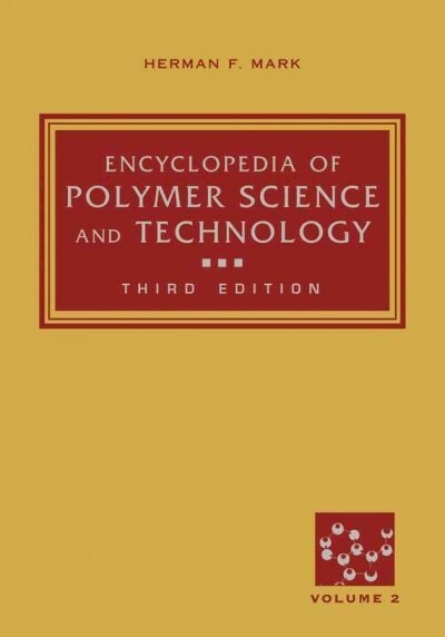 Encyclopedia of Polymer Science and Technology (Hardcover)