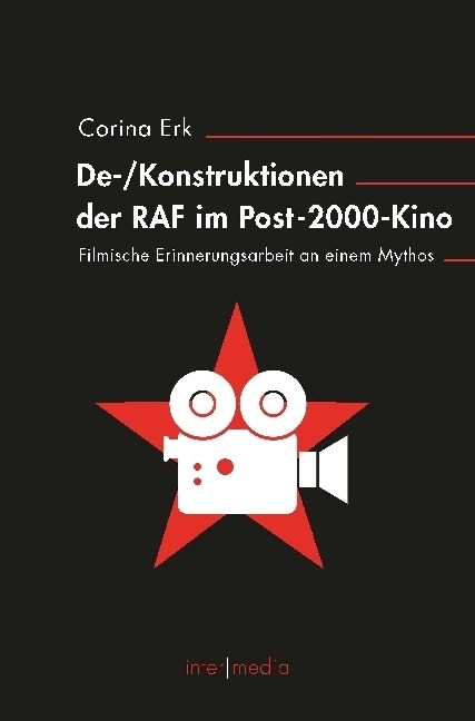 (De-)Konstruktionen der RAF im Post-2000-Kino (Paperback)