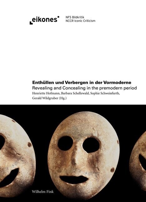 Enthullen Und Verbergen in Der Vormoderne / Revealing and Concealing in the Premodern Period (Paperback)