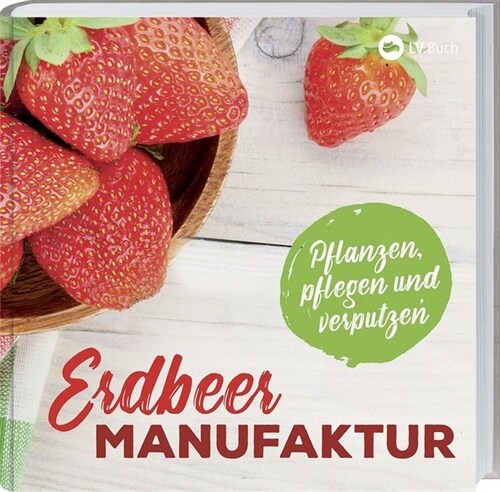 Erdbeer-Manufaktur (Hardcover)