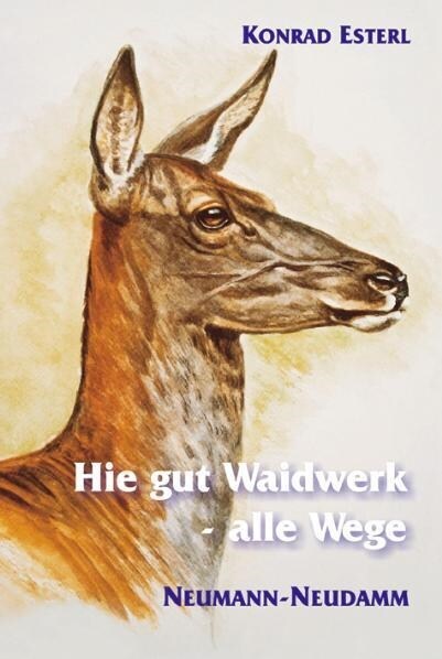 Hie gut Waidwerk alle Wege (Hardcover)