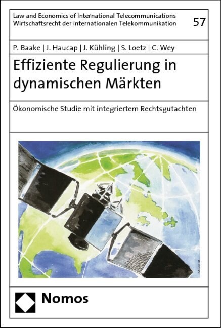 Effiziente Regulierung in Dynamischen Markten: Okonomische Studie Mit Integriertem Rechtsgutachten (Hardcover)