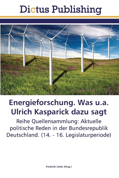 Energieforschung. Was u.a. Ulrich Kasparick dazu sagt (Paperback)