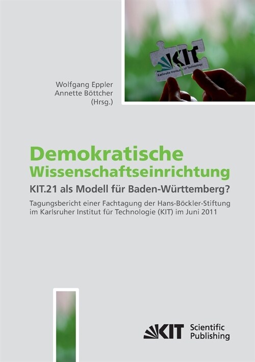 Demokratische Wissenschaftseinrichtung: KIT.21 als Modell f? Baden-W?ttemberg?: Tagungsband einer Fachtagung der Hans-B?kler-Stiftung im Karlsruher (Paperback)