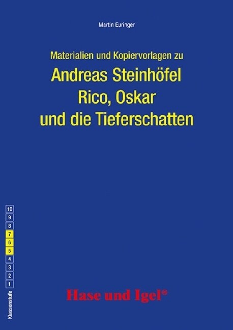 Materialien und Kopiervorlagen zu Andreas Steinhofel: Rico, Oskar und die Tieferschatten (Paperback)