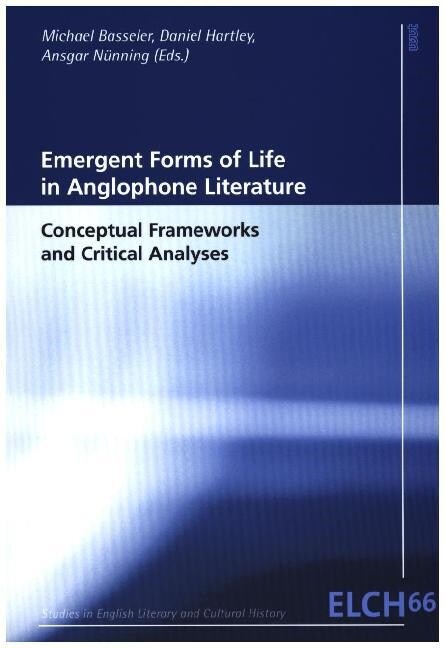 Emergent Forms of Life in Anglophone Literature (Paperback)