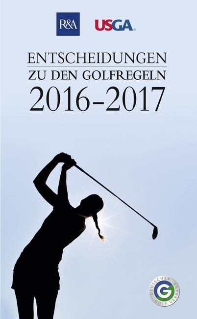 Entscheidungen zu den Golfregeln 2016-2017 (Hardcover)