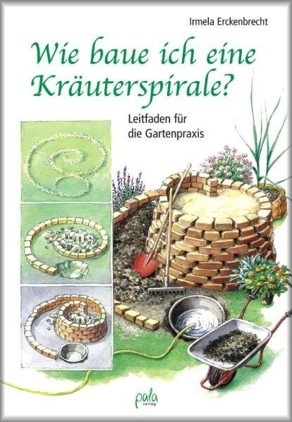 Wie baue ich eine Krauterspirale？ (Hardcover)