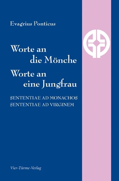 Worte an die Monche, Worte an eine Jungfrau. Sententiae ad monachos, sententiae ad virginem (Hardcover)