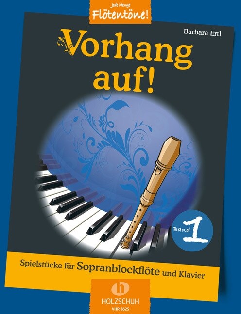 Vorhang auf!, fur Sopran-Blockflote und Klavier. Bd.1 (Sheet Music)