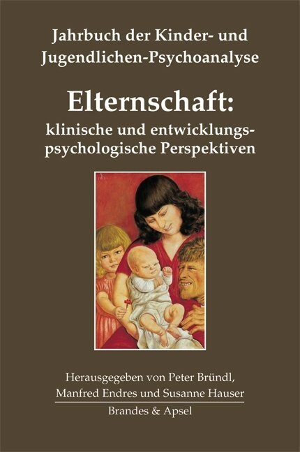 Elternschaft: klinische und entwicklungspsychologische Perspektiven (Hardcover)