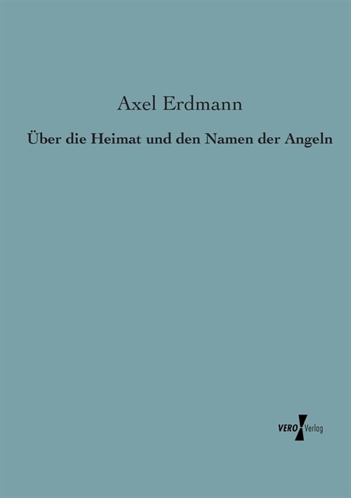 ?er die Heimat und den Namen der Angeln (Paperback)