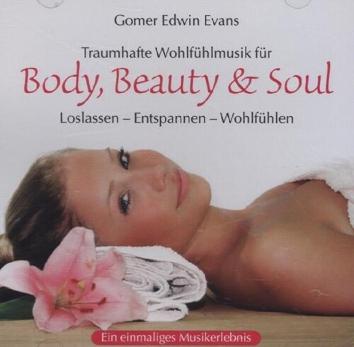 Traumhafte Wohlfuhlmusik fur Body, Beauty & Soul, 1 Audio-CD (CD-Audio)