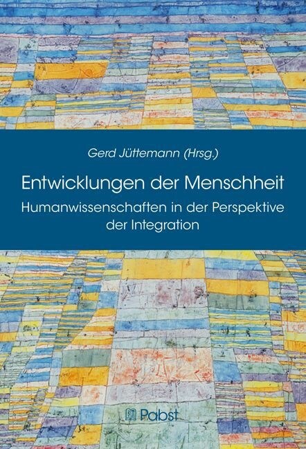 Entwicklungen Der Menschheit: Humanwissenschaften in Der Perspektive Der Integration (Hardcover)