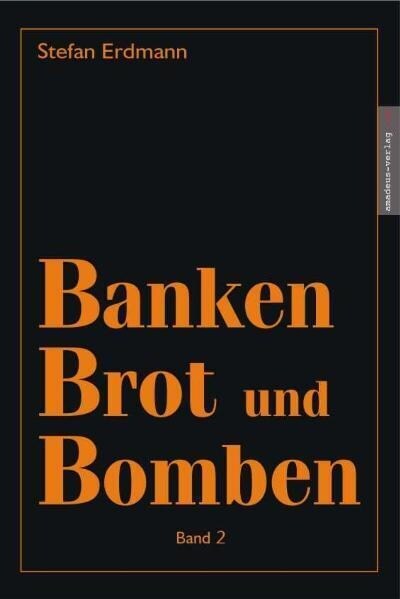 Banken, Brot und Bomben. Bd.2 (Hardcover)