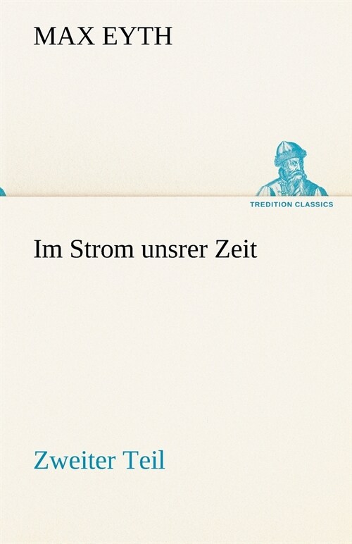 Im Strom Unsrer Zeit - Zweiter Teil (Paperback)