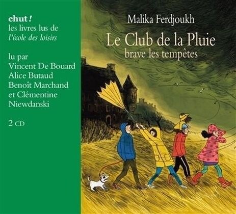 Le club de la pluie: Le club des la pluie brave les tempetes, 2 Audio-CDs (CD-Audio)