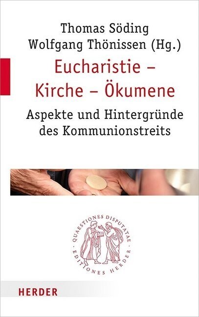 Eucharistie - Kirche - Okumene: Aspekte Und Hintergrunde Des Kommunionstreits (Paperback)
