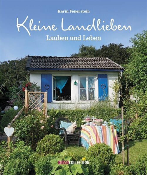 Kleine Landlieben, Lauben und Leben (Hardcover)