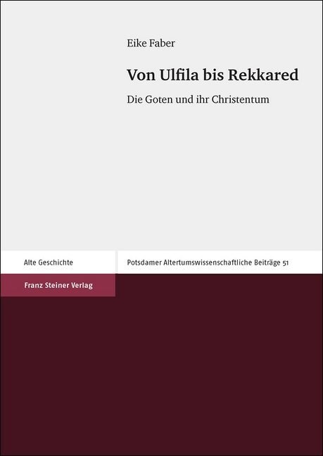 Von Ulfila Bis Rekkared: Die Goten Und Ihr Christentum (Paperback)