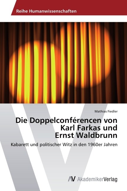 Die Doppelconf?encen von Karl Farkas und Ernst Waldbrunn (Paperback)