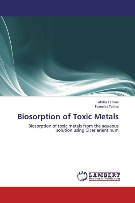 Biosorption of Toxic Metals (Paperback)