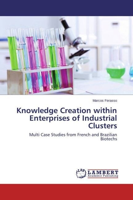 Knowledge Creation within Enterprises of Industrial Clusters (Paperback)