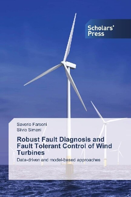 Robust Fault Diagnosis and Fault Tolerant Control of Wind Turbines (Paperback)