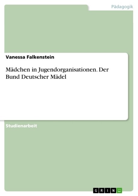 M?chen in Jugendorganisationen. Der Bund Deutscher M?el (Paperback)