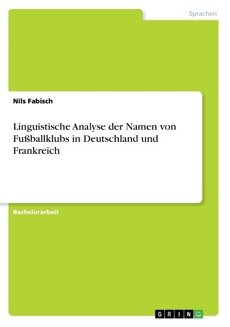 Linguistische Analyse der Namen von Fu?allklubs in Deutschland und Frankreich (Paperback)