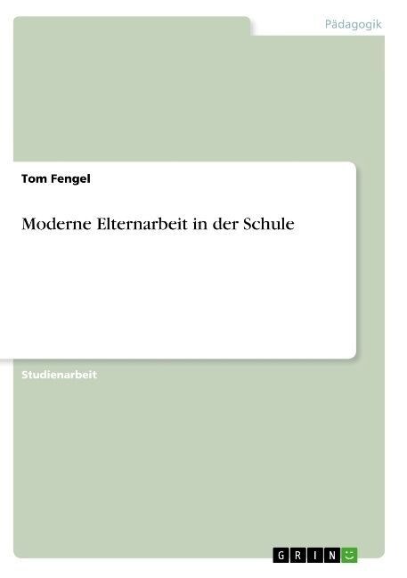 Moderne Elternarbeit in der Schule (Paperback)