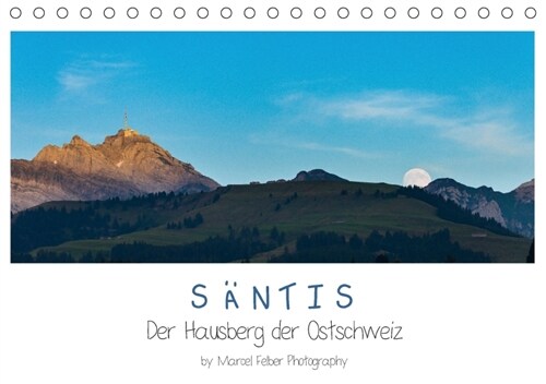 Santis - Der Hausberg der Ostschweiz (Tischkalender 2018 DIN A5 quer) (Calendar)
