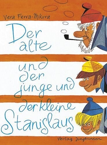 Der alte und der junge und der kleine Stanislaus (Hardcover)