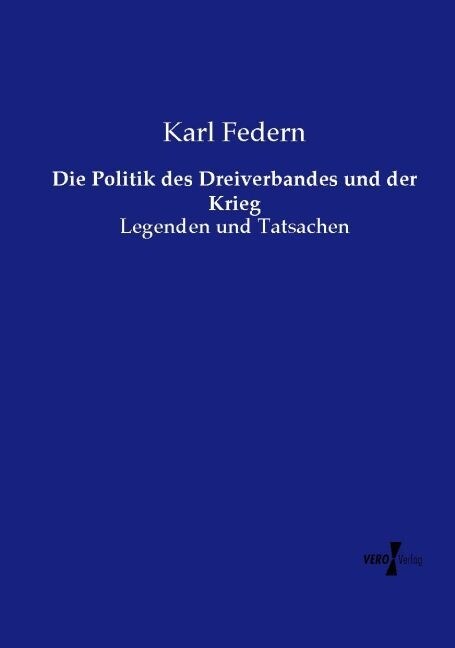 Die Politik des Dreiverbandes und der Krieg (Paperback)