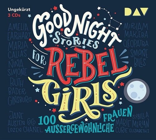 Good Night Stories for Rebel Girls - 100 außergewohnliche Frauen, 3 Audio-CDs (CD-Audio)