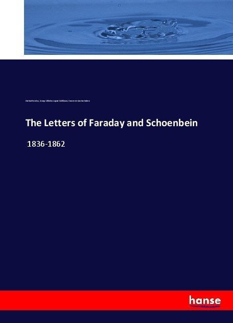 The Letters of Faraday and Schoenbein: 1836-1862 (Paperback)